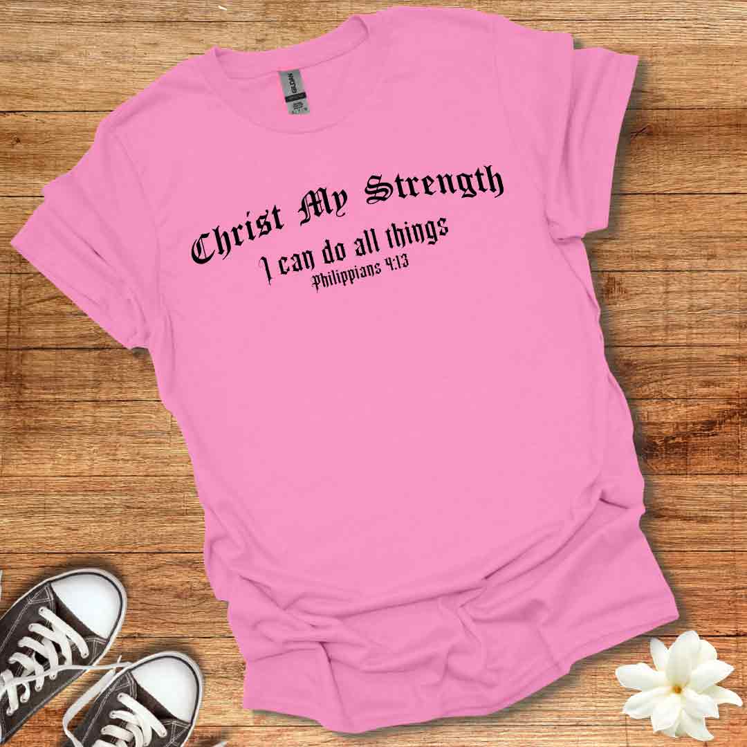Christ My Strength T-Shirt
