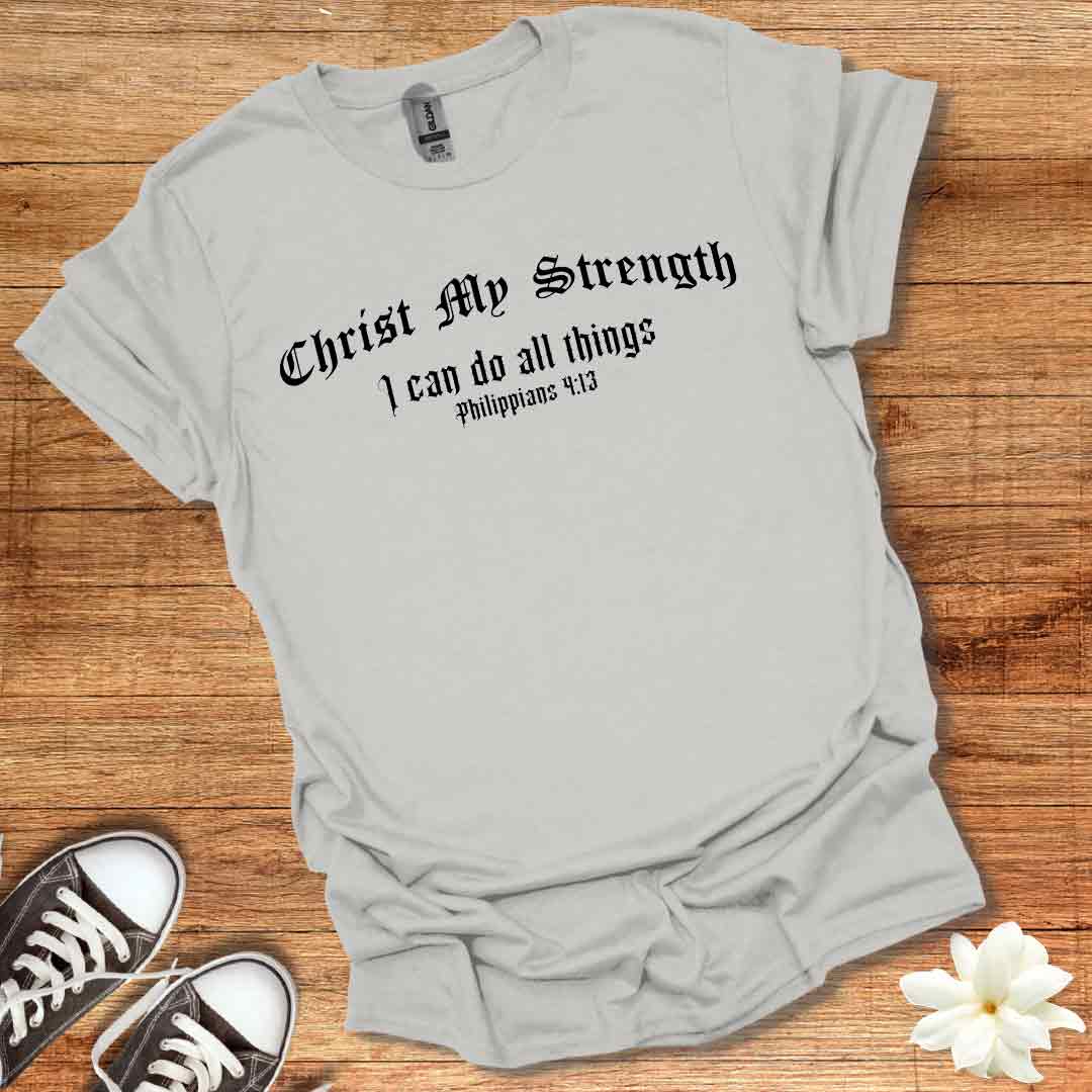 Christ My Strength T-Shirt